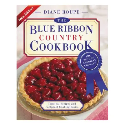 "The Blue Ribbon Country Cookbook" - "" ("Roupe Diane")