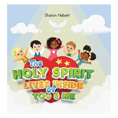 "The Holy Spirit Lives Inside of You & Me" - "" ("Nisbett Sharon")