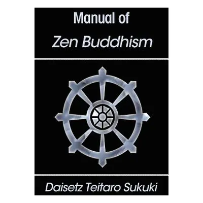 "Manual of Zen Buddhism" - "" ("Suzuki Daisetz Teitaro")