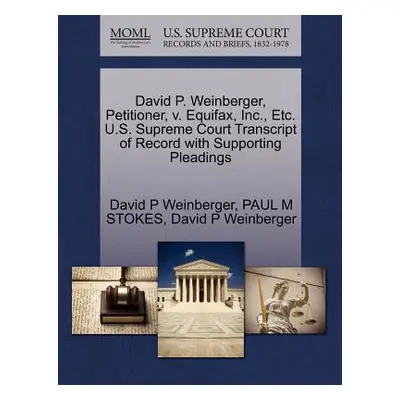 "David P. Weinberger, Petitioner, V. Equifax, Inc., Etc. U.S. Supreme Court Transcript of Record