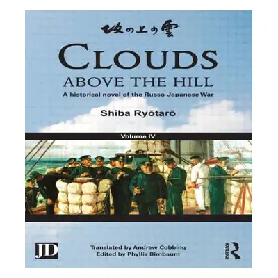 "Clouds Above the Hill: A Historical Novel of the Russo-Japanese War, Volume 4" - "" ("Ryōtarō S