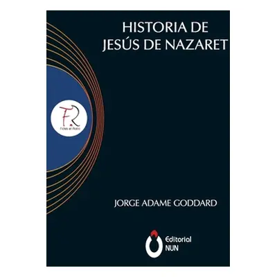 "Historia de Jess de Nazaret" - "" ("Adame Goddard Jorge Carlos")