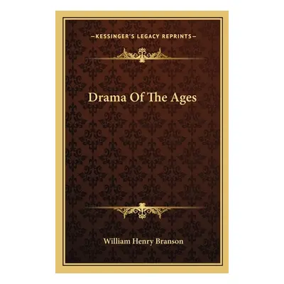 "Drama of the Ages" - "" ("Branson William Henry")