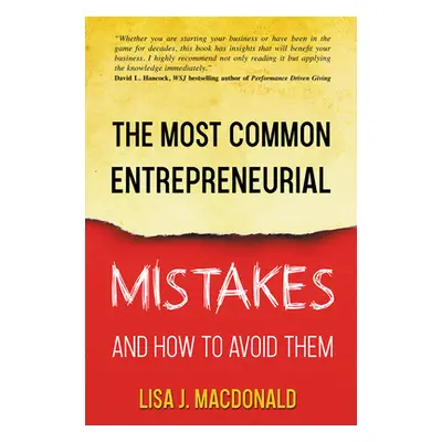 "The Most Common Entrepreneurial Mistakes and How to Avoid Them" - "" ("MacDonald Lisa")