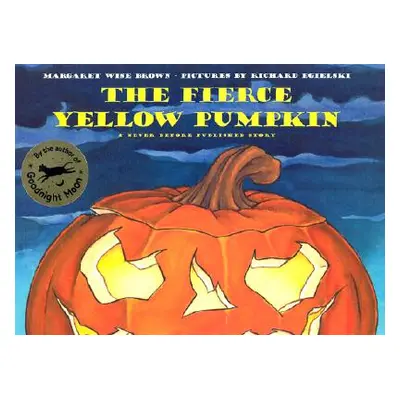 "The Fierce Yellow Pumpkin" - "" ("Brown Margaret Wise")