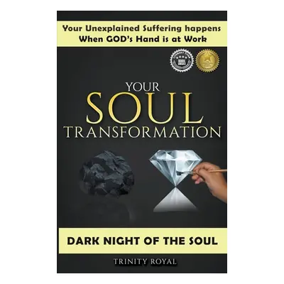 "Your Soul Transformation" - "" ("Royal Trinity")