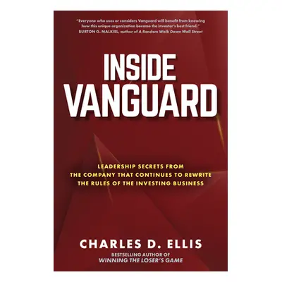 "Inside Vanguard: Leadership Secrets from the Company That Continues to Rewrite the Rules of the