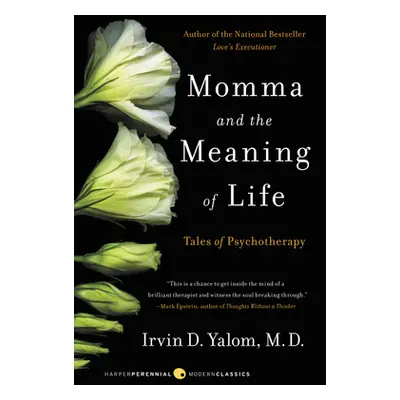 "Momma and the Meaning of Life: Tales of Psychotherapy" - "" ("Yalom Irvin D.")