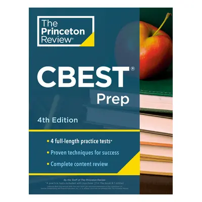 "Princeton Review CBEST Prep, 4th Edition: 3 Practice Tests + Content Review + Strategies to Mas