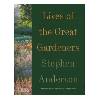 "Lives of the Great Gardeners" - "" ("Anderton Stephen")