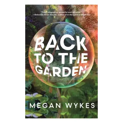 "Back to the Garden" - "" ("Wykes Megan")