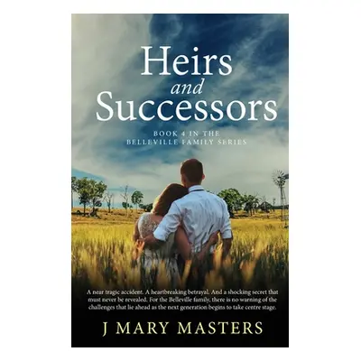 "Heirs and Successors: Book 4 in the Belleville family series" - "" ("Masters J. Mary")