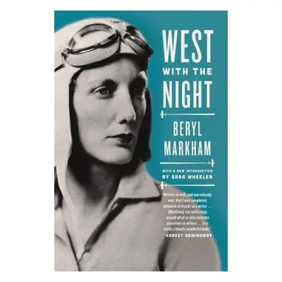 "West with the Night: A Memoir" - "" ("Markham Beryl")