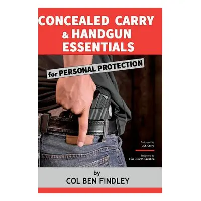 "Concealed Carry & Handgun Essentials for Personal Protection" - "" ("Findley Ben")