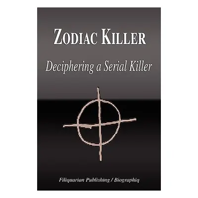 "Zodiac Killer - Deciphering a Serial Killer (Biography)" - "" ("Biographiq")