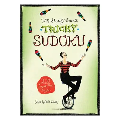 "Will Shortz Presents Tricky Sudoku: 200 Easy to Hard Puzzles" - "" ("Shortz Will")