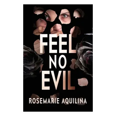 "Feel No Evil" - "" ("Aquilina Rosemarie")