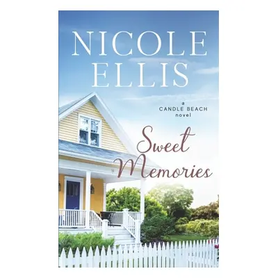 "Sweet Memories: A Candle Beach Sweet Romance" - "" ("Ellis Nicole")