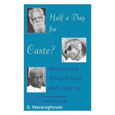 "Half a Day for Caste" - "" ("Veeraraghavan D.")