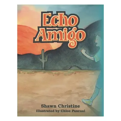 "Echo Amigo" - "" ("Christine Shawn")