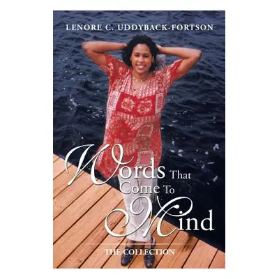 "Words That Come to Mind: The Collection" - "" ("Uddyback-Fortson Lenore C.")