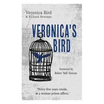 "Veronica's Bird: Thirty-five years inside as a female prison officer" - "" ("Bird Veronica")