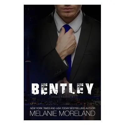 "Bentley: Vested Interest #1" - "" ("Moreland Melanie")