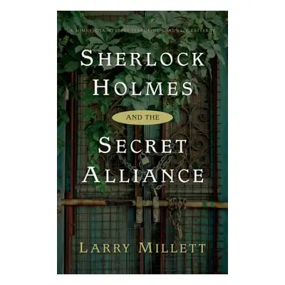 "Sherlock Holmes and the Secret Alliance" - "" ("Millett Larry")