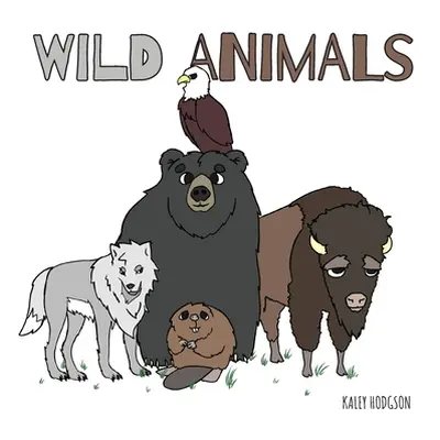 "Wild Animals" - "" ("Hodgson Kaley")