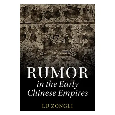 "Rumor in the Early Chinese Empires" - "" ("Lu Zongli")