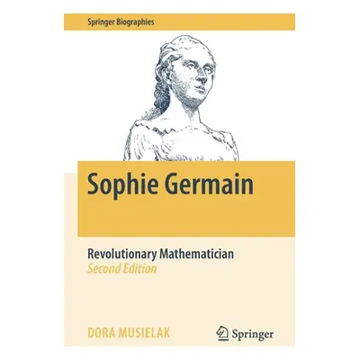 "Sophie Germain: Revolutionary Mathematician" - "" ("Musielak Dora")