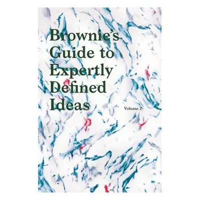 "Brownies's Guide to Expertly Defined Ideas Volume 2" - "" ("Verdes")