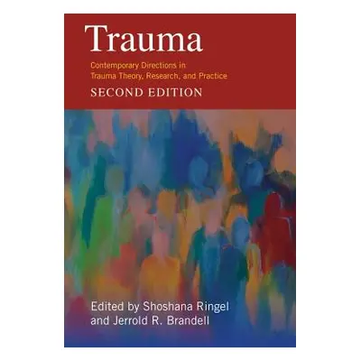 "Trauma: Contemporary Directions in Trauma Theory, Research, and Practice" - "" ("Brandell Jerro