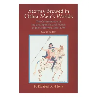 "Storms Brewed in Other Mens Worlds: The Confrontation of Indians, Spanish, and French in the So