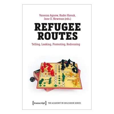 "Refugee Routes: Telling, Looking, Protesting, Redressing" - "" ("Agnew Vanessa")