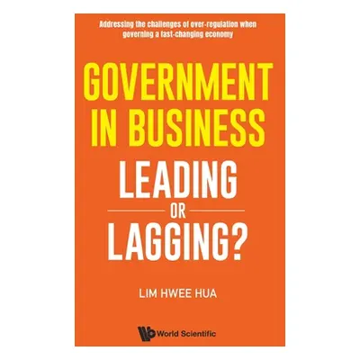 "Government in Business: Leading or Lagging?" - "" ("Lim Hwee Hua")