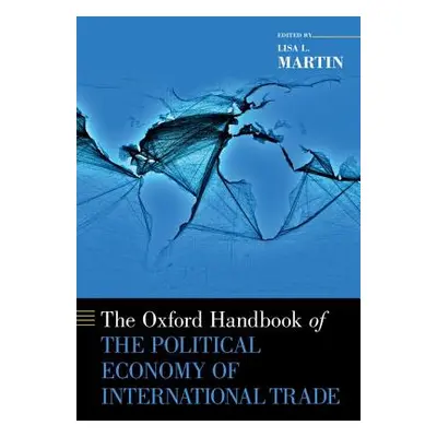 "The Oxford Handbook of the Political Economy of International Trade" - "" ("Martin Lisa L.")