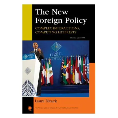 "The New Foreign Policy: Complex Interactions, Competing Interests, Third Edition" - "" ("Neack 