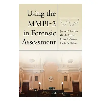 "Using the Mmpi-2 in Forensic Assessment" - "" ("Butcher James N.")