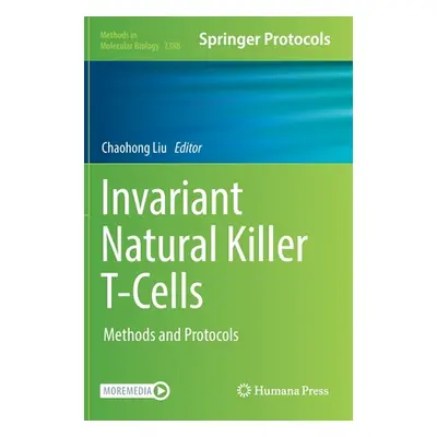 "Invariant Natural Killer T-Cells: Methods and Protocols" - "" ("Liu Chaohong")