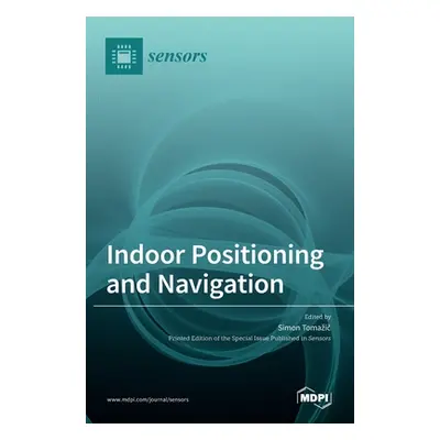 "Indoor Positioning and Navigation" - "" ("Tomazič Simon")