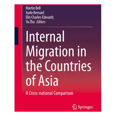 "Internal Migration in the Countries of Asia: A Cross-National Comparison" - "" ("Bell Martin")