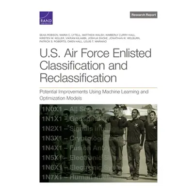 "U.S. Air Force Enlisted Classification and Reclassification: Potential Improvements Using Machi