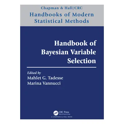 "Handbook of Bayesian Variable Selection" - "" ("Tadesse Mahlet G.")