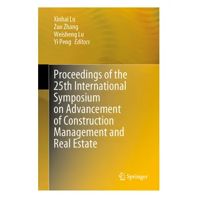 "Proceedings of the 25th International Symposium on Advancement of Construction Management and R