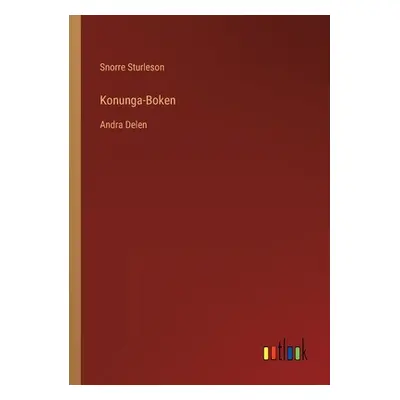 "Konunga-Boken: Andra Delen" - "" ("Sturleson Snorre")