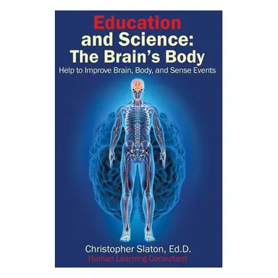 "Education and Science: The Brain's Body Help to Improve Brain, Body, and Sense Events" - "" ("S