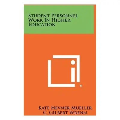 "Student Personnel Work in Higher Education" - "" ("Mueller Kate Hevner")