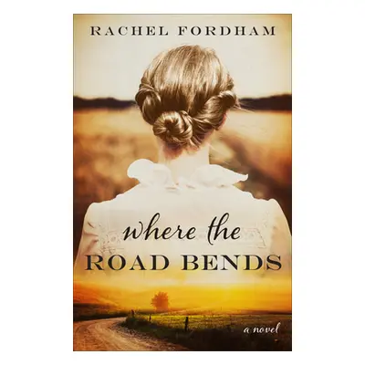 "Where the Road Bends" - "" ("Fordham Rachel")