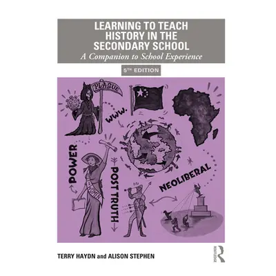 "Learning to Teach History in the Secondary School: A Companion to School Experience" - "" ("Hay